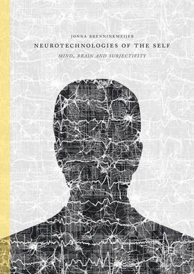 Brenninkmeijer |  Neurotechnologies of the Self | Buch |  Sack Fachmedien