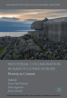 Frøland / Ingulstad / Scherner |  Industrial Collaboration in Nazi-Occupied Europe | eBook | Sack Fachmedien