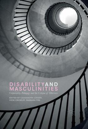 Loeser / Pini / Crowley |  Disability and Masculinities | Buch |  Sack Fachmedien