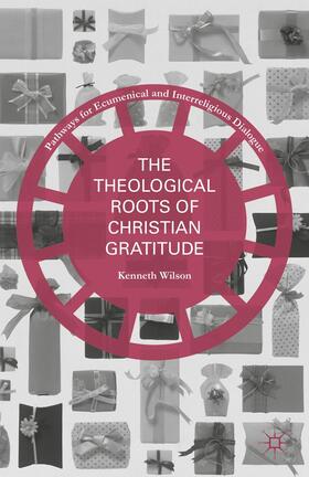 Wilson |  The Theological Roots of Christian Gratitude | Buch |  Sack Fachmedien