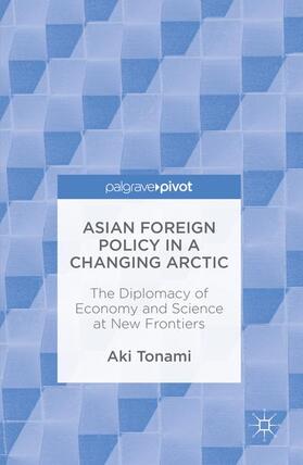 Tonami |  Asian Foreign Policy in a Changing Arctic | Buch |  Sack Fachmedien