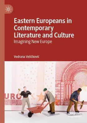 Velickovic / Velickovic |  Eastern Europeans in Contemporary Literature and Culture | Buch |  Sack Fachmedien