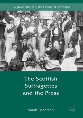 Pedersen |  The Scottish Suffragettes and the Press | eBook | Sack Fachmedien