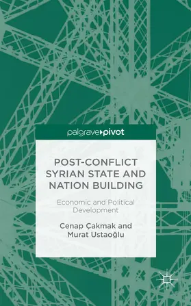 Çakmak / Ustaoglu |  Post-Conflict Syrian State and Nation Building | Buch |  Sack Fachmedien