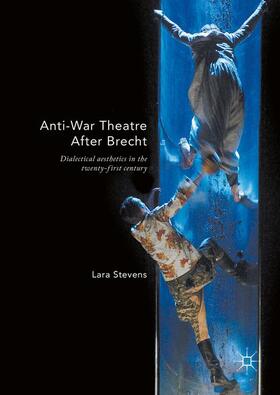 Stevens |  Anti-War Theatre After Brecht | Buch |  Sack Fachmedien