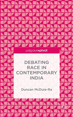 McDuie-Ra |  Debating Race in Contemporary India | Buch |  Sack Fachmedien