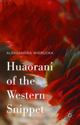 Wierucka / Loparo |  Huaorani of the Western Snippet | Buch |  Sack Fachmedien