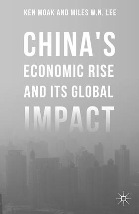 Moak / Lee |  China's Economic Rise and Its Global Impact | Buch |  Sack Fachmedien