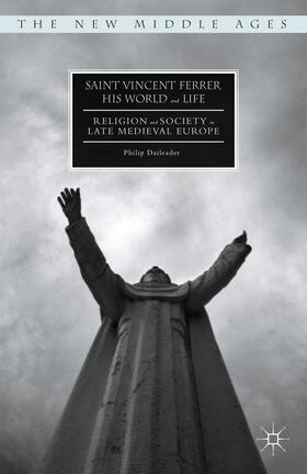 Daileader |  Saint Vincent Ferrer, His World and Life | Buch |  Sack Fachmedien