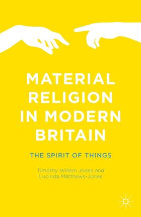 Jones / Matthews-Jones |  Material Religion in Modern Britain | Buch |  Sack Fachmedien