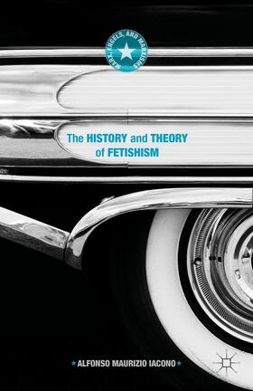 Iacono |  The History and Theory of Fetishism | Buch |  Sack Fachmedien