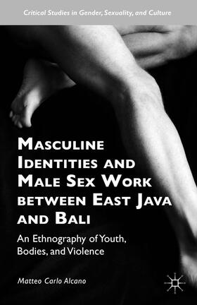 Alcano |  Masculine Identities and Male Sex Work Between East Java and Bali | Buch |  Sack Fachmedien