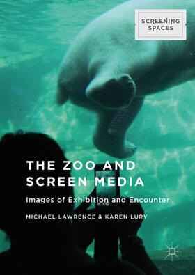 Lury / Lawrence |  The Zoo and Screen Media | Buch |  Sack Fachmedien