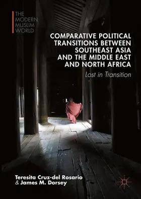 Dorsey / Cruz-del Rosario |  Comparative Political Transitions between Southeast Asia and the Middle East and North Africa | Buch |  Sack Fachmedien