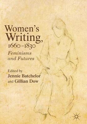 Dow / Batchelor |  Women's Writing, 1660-1830 | Buch |  Sack Fachmedien