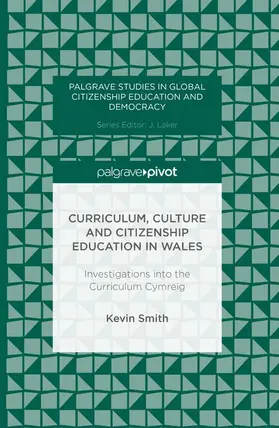 Smith |  Curriculum, Culture and Citizenship Education in Wales | Buch |  Sack Fachmedien