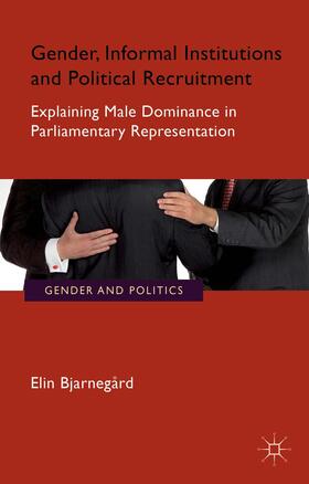 Bjarnegård |  Gender, Informal Institutions and Political Recruitment | Buch |  Sack Fachmedien