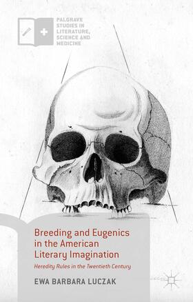 Luczak |  Breeding and Eugenics in the American Literary Imagination | Buch |  Sack Fachmedien