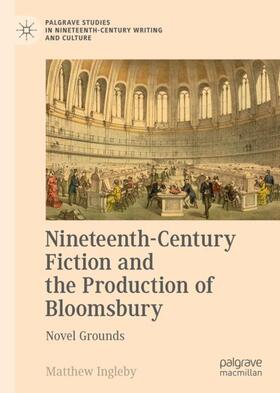 Ingleby |  Nineteenth-Century Fiction and the Production of Bloomsbury | Buch |  Sack Fachmedien