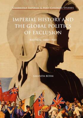 Behm |  Imperial History and the Global Politics of Exclusion | Buch |  Sack Fachmedien