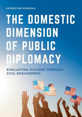 Pisarska |  The Domestic Dimension of Public Diplomacy | Buch |  Sack Fachmedien