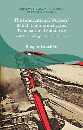 Braskén |  The International Workers' Relief, Communism, and Transnational Solidarity | Buch |  Sack Fachmedien