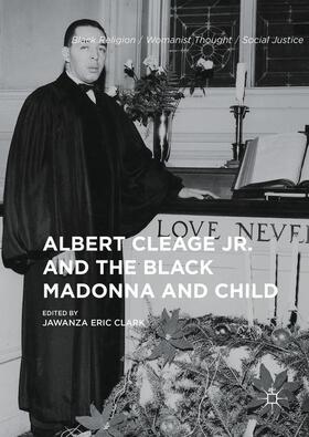 Clark |  Albert Cleage Jr. and the Black Madonna and Child | Buch |  Sack Fachmedien