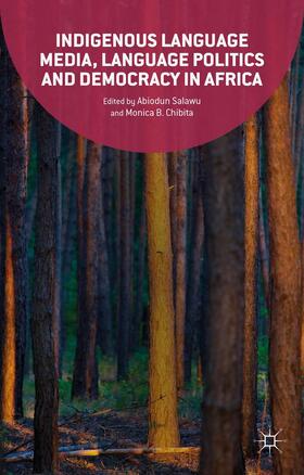 Salawu / Chibita / Loparo |  Indigenous Language Media, Language Politics and Democracy in Africa | Buch |  Sack Fachmedien