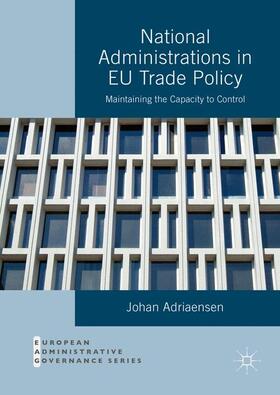 Adriaensen |  National Administrations in EU Trade Policy | Buch |  Sack Fachmedien