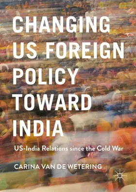 van de Wetering |  Changing US Foreign Policy toward India | Buch |  Sack Fachmedien