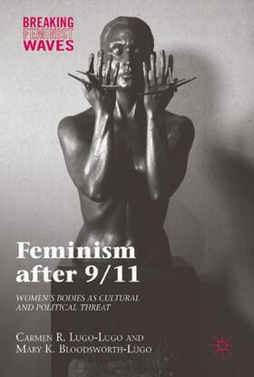 Bloodsworth-Lugo / Lugo-Lugo |  Feminism after 9/11 | Buch |  Sack Fachmedien