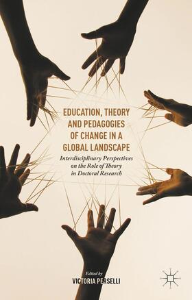 Perselli |  Education, Theory and Pedagogies of Change in a Global Landscape | Buch |  Sack Fachmedien