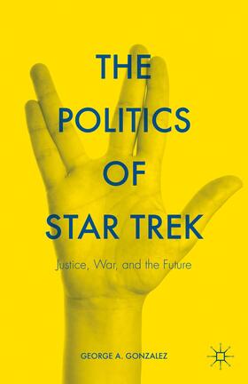 Gonzalez |  The Politics of Star Trek | Buch |  Sack Fachmedien