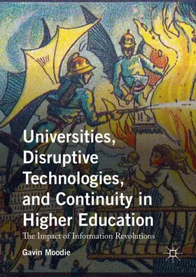 Moodie |  Universities, Disruptive Technologies, and Continuity in Higher Education | Buch |  Sack Fachmedien