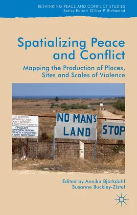 Buckley-Zistel / Bjorkdahl |  Spatialising Peace and Conflict | Buch |  Sack Fachmedien