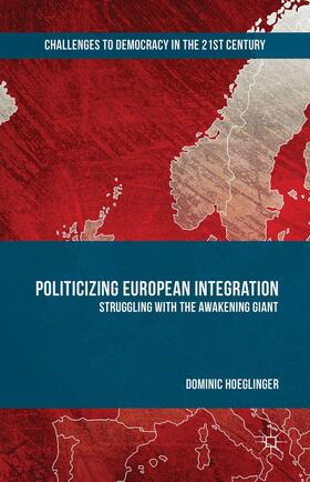 Hoeglinger |  Politicizing European Integration | Buch |  Sack Fachmedien