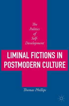 Phillips |  Liminal Fictions in Postmodern Culture | Buch |  Sack Fachmedien