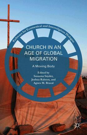 Snyder / Brazal / Ralston |  Church in an Age of Global Migration | Buch |  Sack Fachmedien