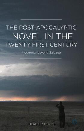 Hicks |  The Post-Apocalyptic Novel in the Twenty-First Century | Buch |  Sack Fachmedien