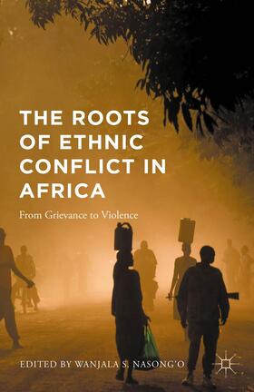 Nasong'o |  The Roots of Ethnic Conflict in Africa | Buch |  Sack Fachmedien