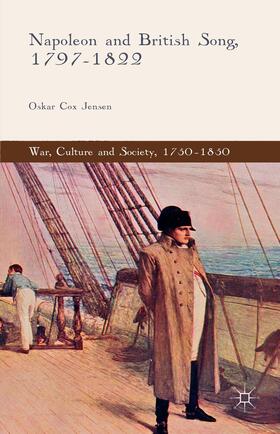 Cox Jensen |  Napoleon and British Song, 1797-1822 | Buch |  Sack Fachmedien