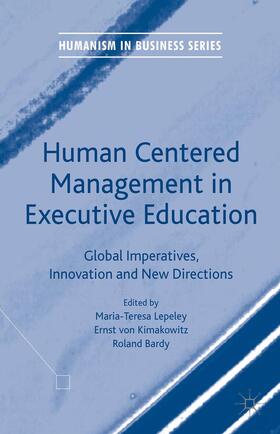 Lepeley / Bardy / von Kimakowitz |  Human Centered Management in Executive Education | Buch |  Sack Fachmedien