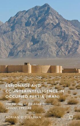 O'Sullivan |  Espionage and Counterintelligence in Occupied Persia (Iran) | Buch |  Sack Fachmedien