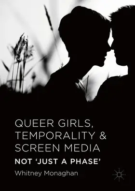 Monaghan |  Queer Girls, Temporality and Screen Media | Buch |  Sack Fachmedien