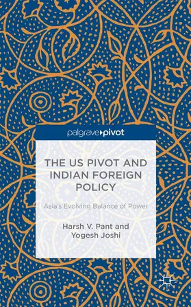 Pant / Joshi |  The Us Pivot and Indian Foreign Policy | Buch |  Sack Fachmedien