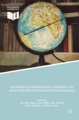 Milana / Webb / Jarvis |  The Palgrave International Handbook on Adult and Lifelong Education and Learning | Buch |  Sack Fachmedien