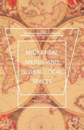 Chin |  Migration, Media, and Global-Local Spaces | Buch |  Sack Fachmedien