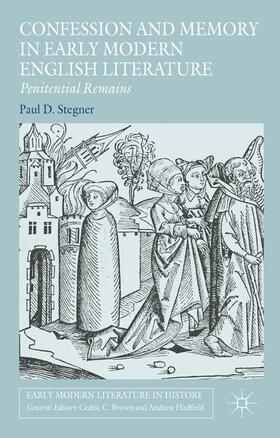 Stegner |  Confession and Memory in Early Modern English Literature | Buch |  Sack Fachmedien