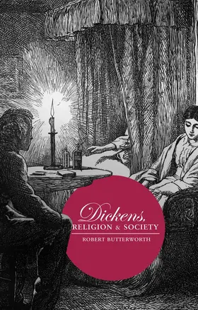 Butterworth |  Dickens, Religion and Society | Buch |  Sack Fachmedien