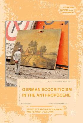 Sullivan / Schaumann |  German Ecocriticism in the Anthropocene | Buch |  Sack Fachmedien